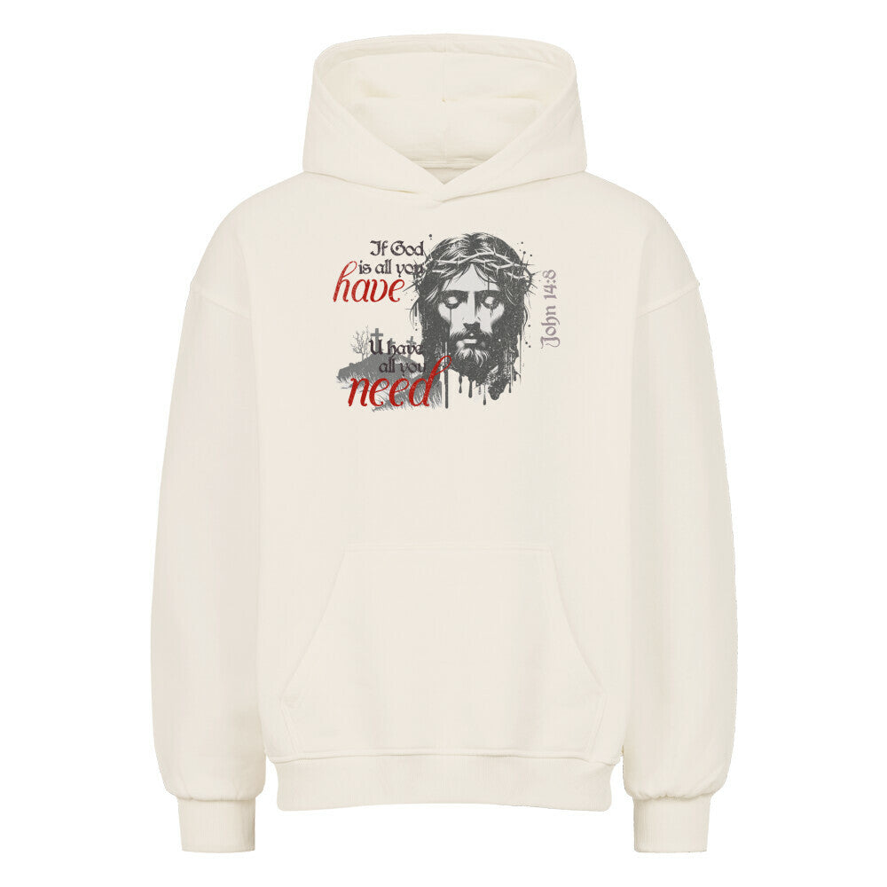 If God Is All You Have Oversized Hoodie in natural-raw – christlicher Oversized Hoodie von Blessed by God