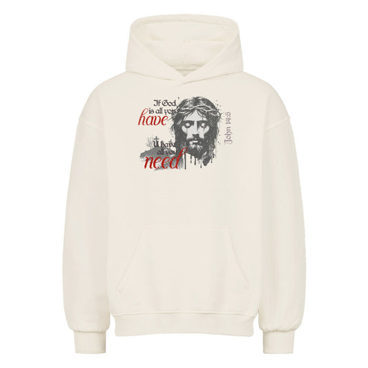If God Is All You Have Oversized Hoodie in natural-raw – christlicher Oversized Hoodie von Blessed by God