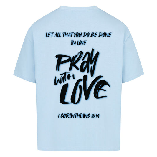 Pray With Love Blau Oversized T-Shirt in babyblau – christliches Oversized T-Shirt von Blessed by God