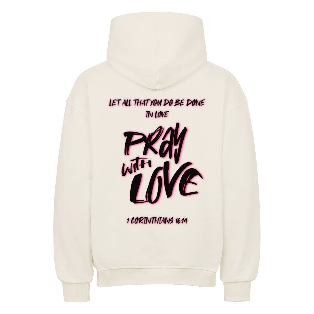 Pray With Love Pink Oversized Hoodie in natural-raw – christlicher Oversized Hoodie von Blessed by God