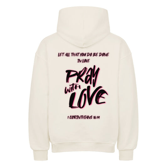 Pray With Love Pink Oversized Hoodie in natural-raw – christlicher Oversized Hoodie von Blessed by God