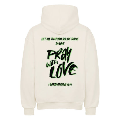 Pray With Love Grün Oversized Hoodie in natural-raw – christlicher Oversized Hoodie von Blessed by God