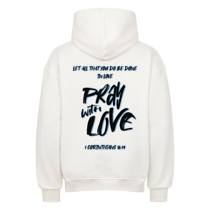 Pray With Love Blau Oversized Hoodie in natural-raw – christlicher Oversized Hoodie von Blessed by God