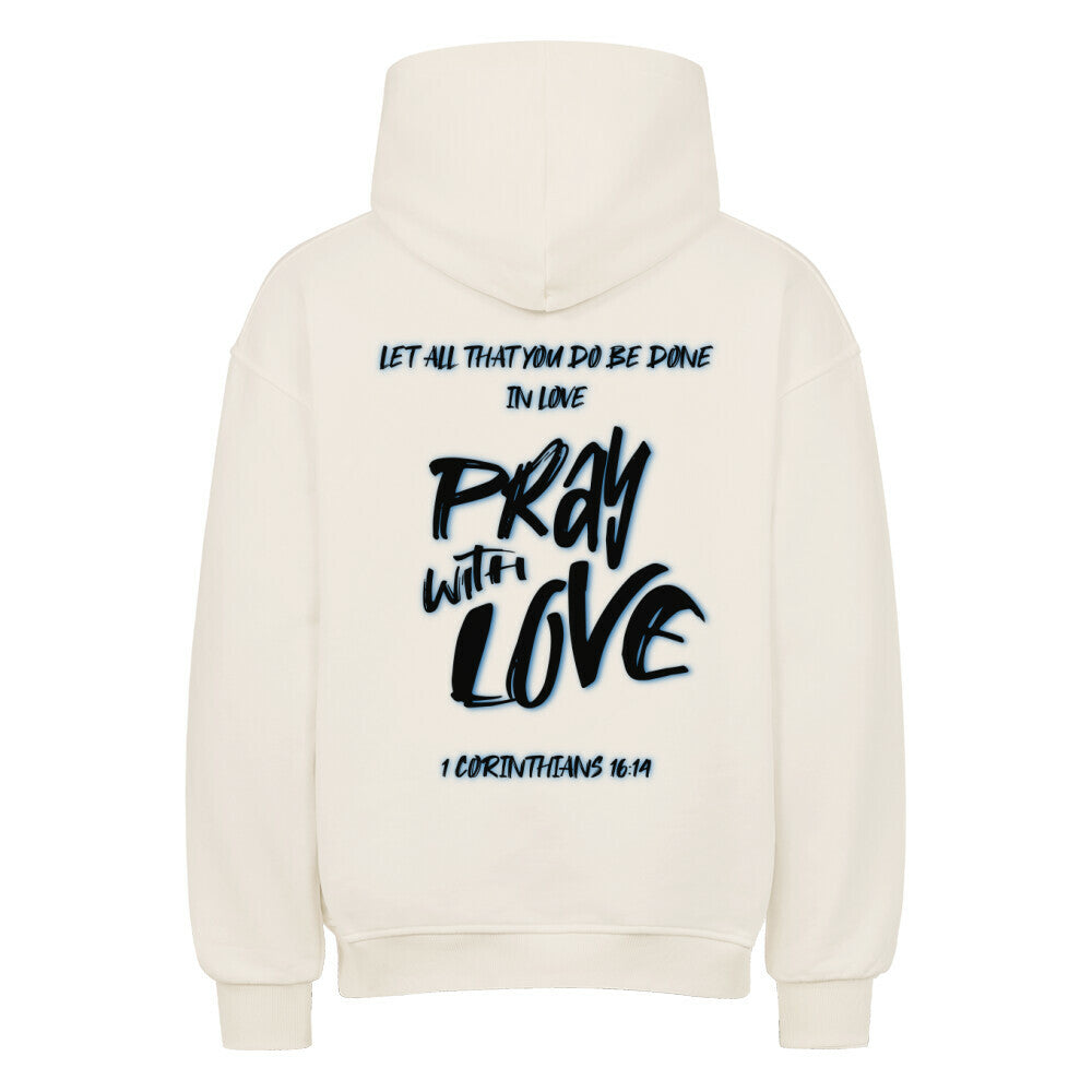 Pray With Love Blau Oversized Hoodie in natural-raw – christlicher Oversized Hoodie von Blessed by God