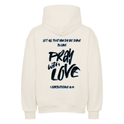 Pray With Love Blau Oversized Hoodie in natural-raw – christlicher Oversized Hoodie von Blessed by God