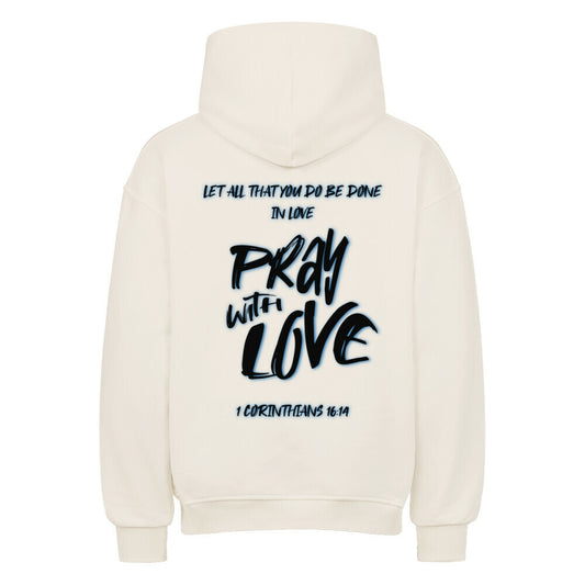 Pray With Love Blau Oversized Hoodie in natural-raw – christlicher Oversized Hoodie von Blessed by God