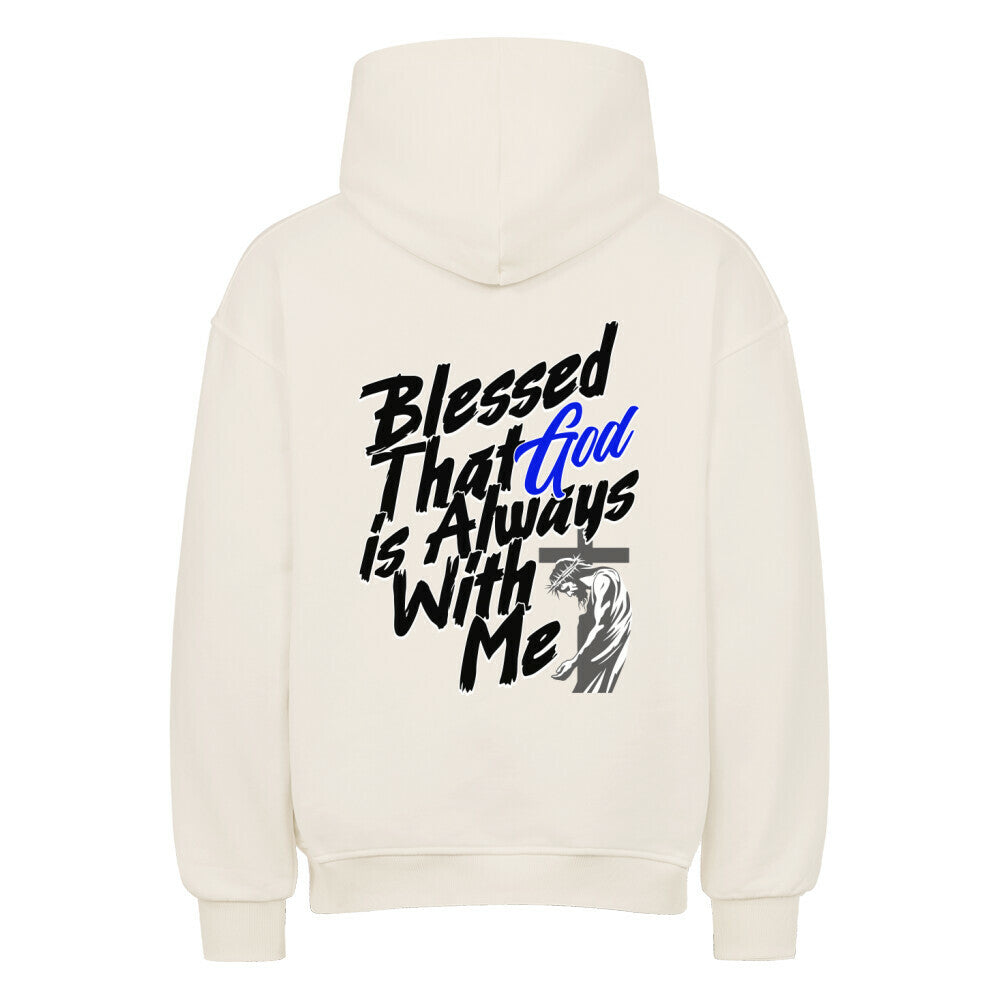 Blessed That God Is Always With Me Oversized Hoodie in natural-raw – christlicher Oversized Hoodie von Blessed by God